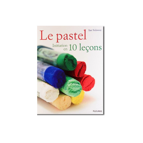 Le pastel en 10 leçons