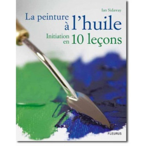 Peinture à l'huile en 10 leçons