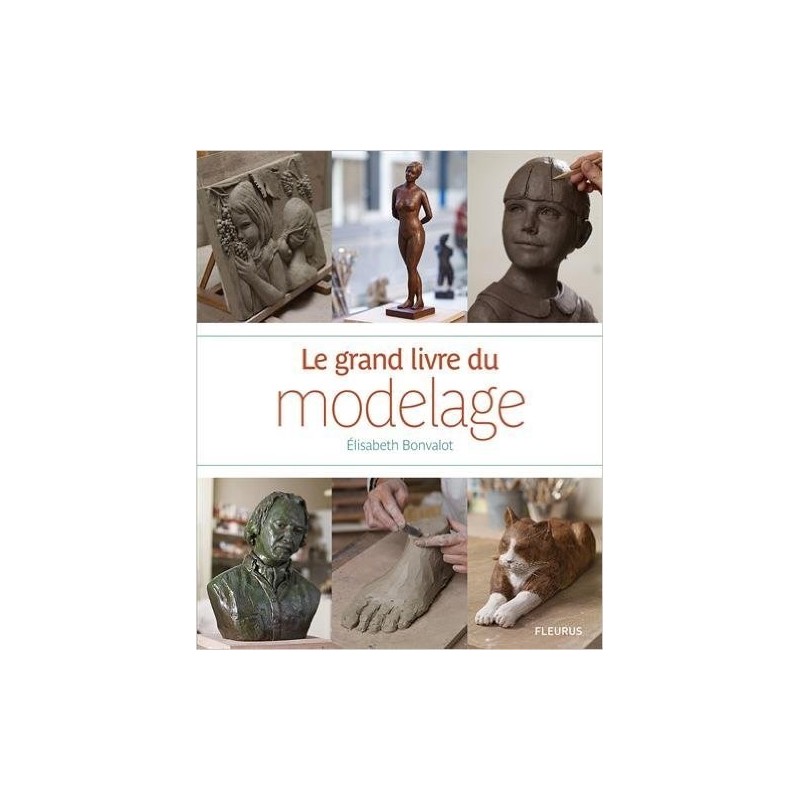 Livre Le grand livre du modelage, édition Fleurus