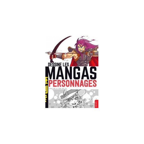 Dessine les mangas PERSONNAGE - Livre