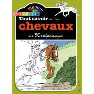 Tout savoir sur les chevaux en 30 coloriages - Livre