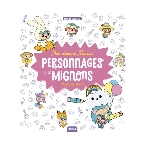 MES DESSINS KAWAII PERSONNAGES TROP MIGNONS - Livre