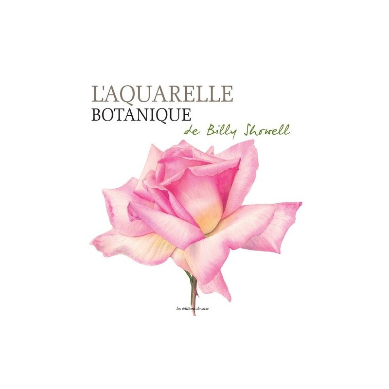 Livre - L'aquarelle botanique - Billy Showell