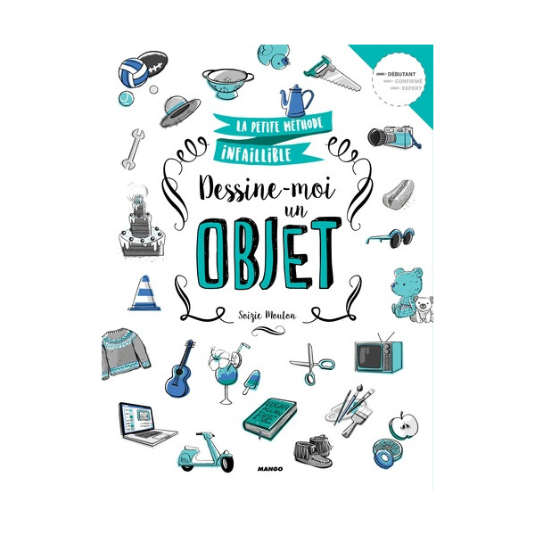 DESSINE-MOI UN OBJET - livre