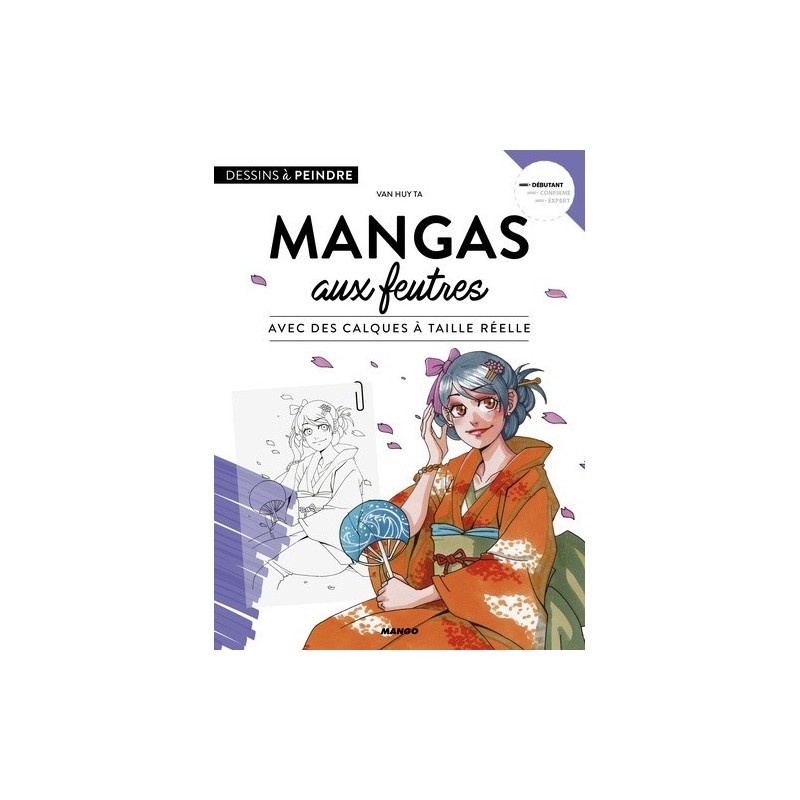 Livre - Mangas aux feutres - Avec des calques à taille réelle - Van Huy Ta