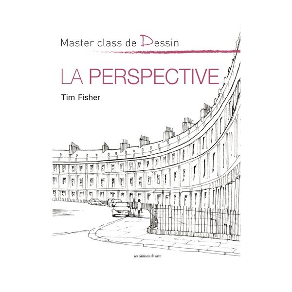 MASTER CLASS DE DESSIN - LA PERSPECTIVE - Livre