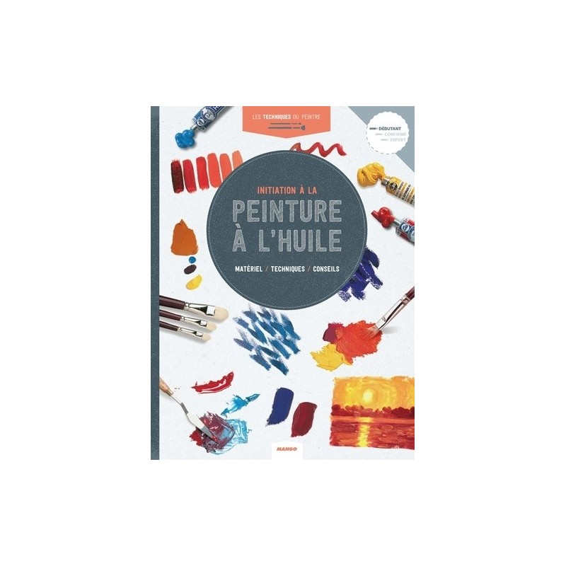 INITIATION A LA PEINTURE A L'HUILE - Livre