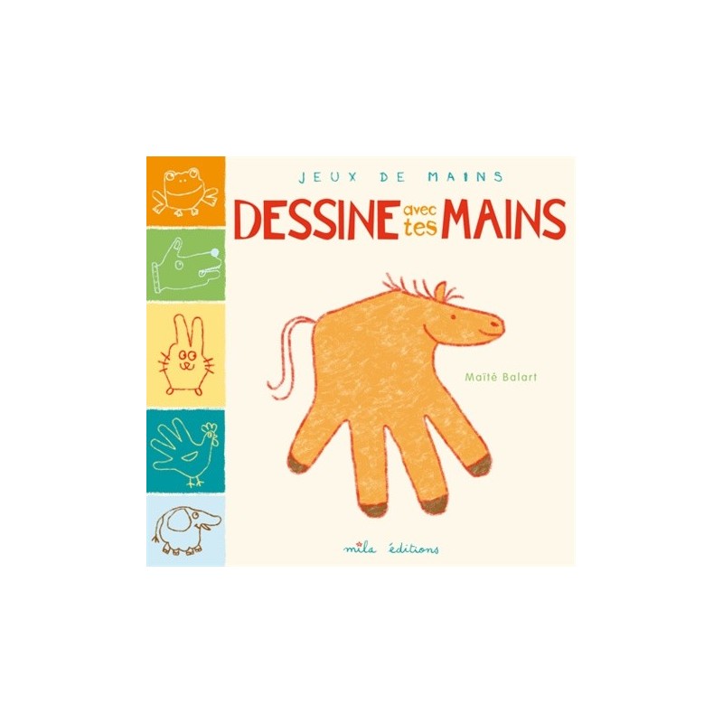 DESSINE AVEC TES MAINS - Livre