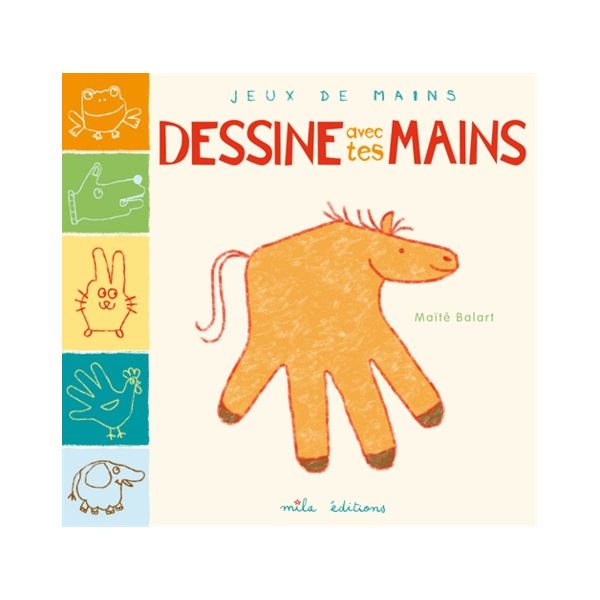 DESSINE AVEC TES MAINS - Livre