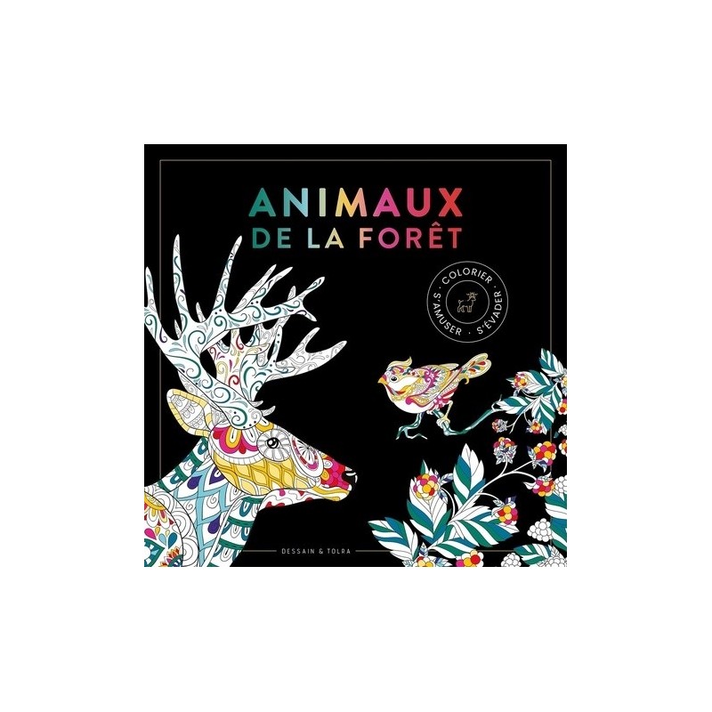 Black coloriage - Animaux de la forêt - Livre - Dessain et Tolra 
