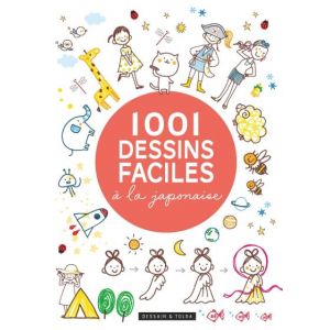 1001 Dessins faciles à la japonaise - Livre - Dessain et Tolra 