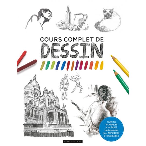 Cours complet de dessin - Livre - Dessain et Tolra