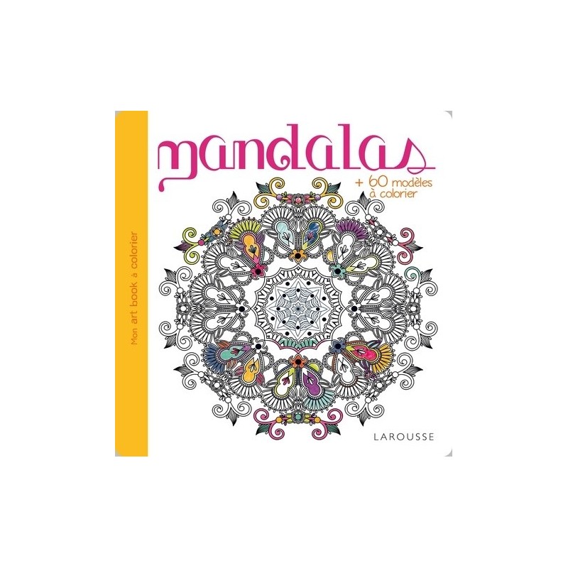 Mandalas + de 60 modèles à colorier - Livre - Larousse 