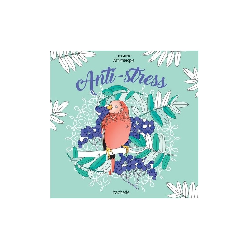 Anti-stress Coloriage - Livre - Hachette Pratique 