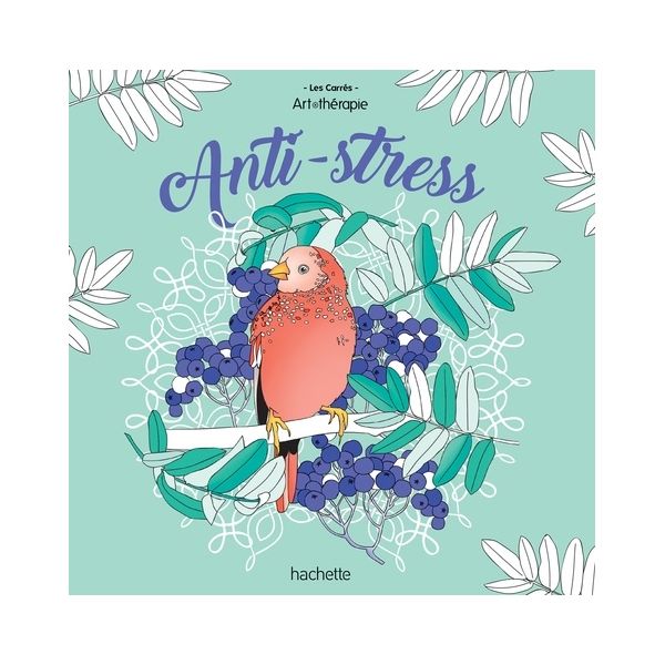 Anti-stress Coloriage - Livre - Hachette Pratique 