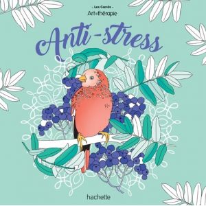 Anti-stress Coloriage - Livre - Hachette Pratique 