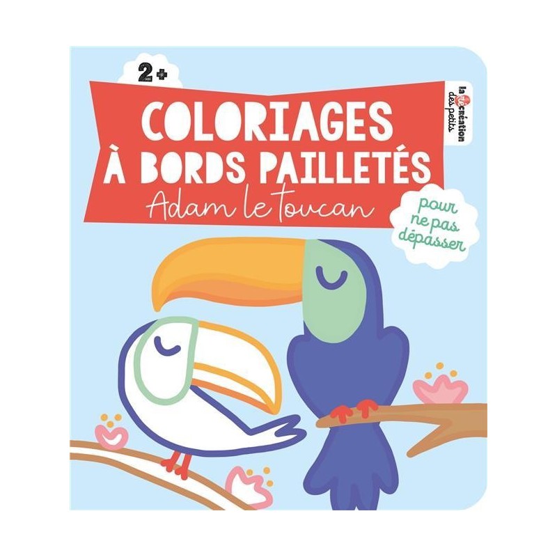 Couverture Coloriages à bords pailletés Adam le Toucan - Livre - Deux Coqs d'or 