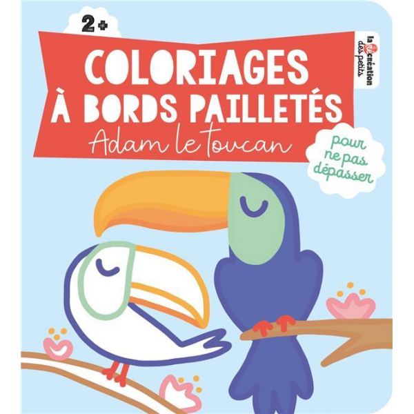 Couverture Coloriages à bords pailletés Adam le Toucan - Livre - Deux Coqs d'or 