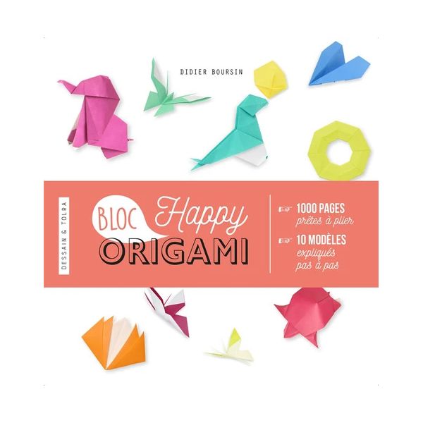 Bloc Happy Origami - 1000 pages prêtes à plier et 10 modèles pas à pas - Couverture livre - Dessain et Tolra 