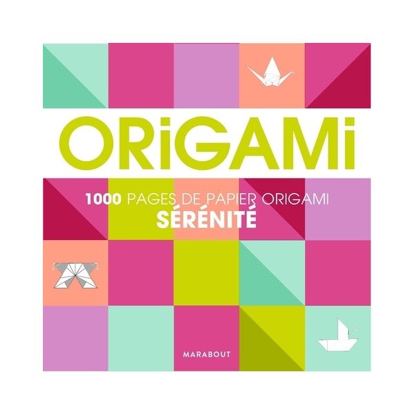 1000 pages de papier origami sérénité - Couverture livre - Marabout 