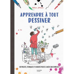 Livre Apprendre à tout dessiner - 130 projets, techniques et exercices pour se lancer sans complexe