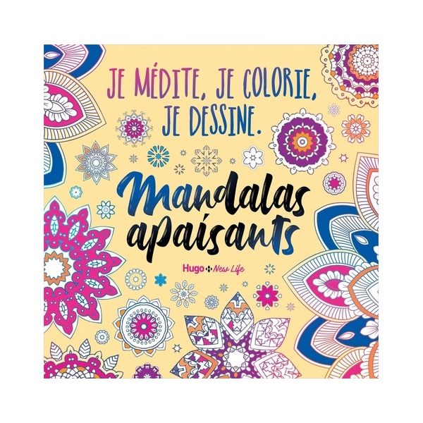 Je médite, je coloris, je dessine - Mandalas apaisants - Couverture livre - Hugo New Life 