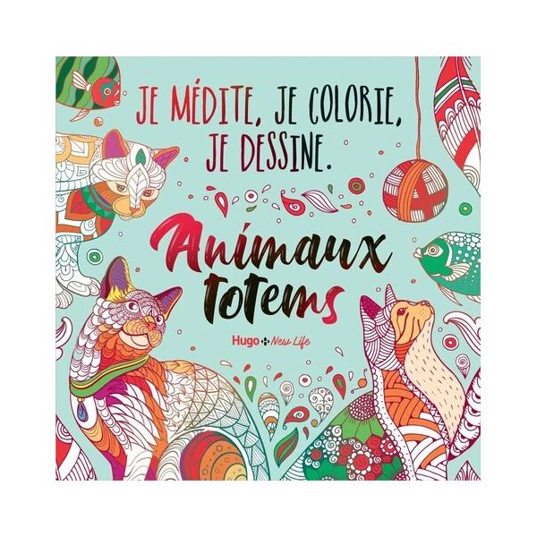 Livre Je médite, je coloris, je dessine - Animaux totems - Couverture - Hugo New Life 