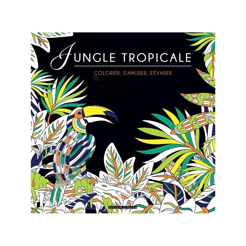 Coloriage Jungle Tropicale - Couverture livre - Dessain et Tolra 