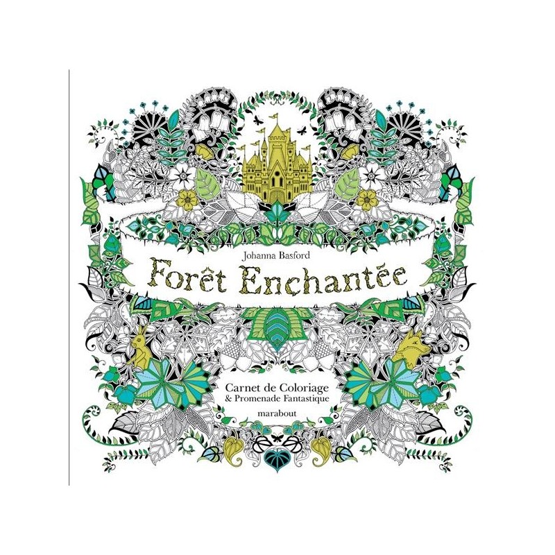 Forêt enchantée - Carnet de coloriage par Johanna Basford - Couverture livre - Marabout  