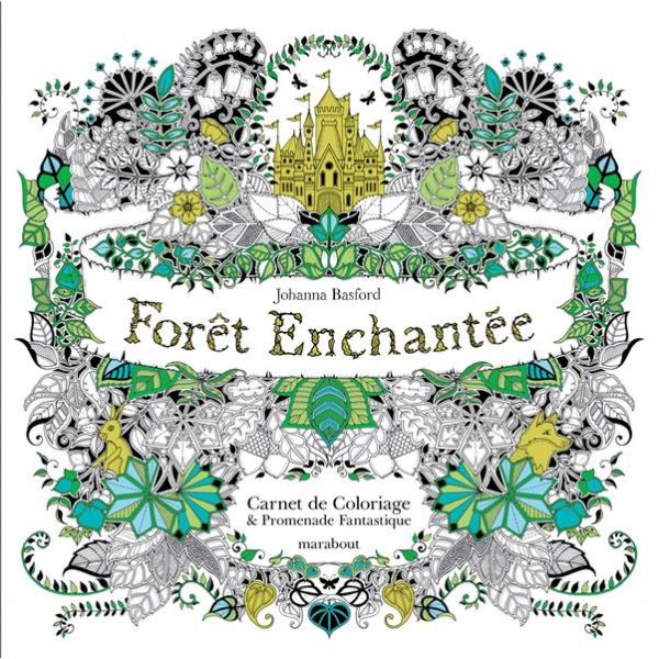 Forêt enchantée - Carnet de coloriage par Johanna Basford - Couverture livre - Marabout  