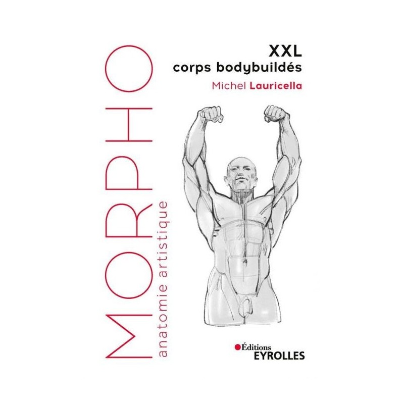 Morpho - XXL corps bodybuildés - anatomie artistique - Livre dessin 