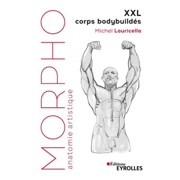 Morpho - XXL corps bodybuildés - anatomie artistique - Livre dessin 