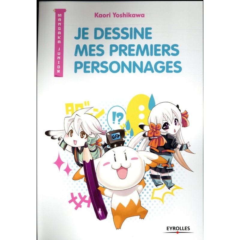 Je dessine mes premiers personnages - Mangaka Junior - visage et le corps, les mains et les pieds, les poses, les cheveux et les