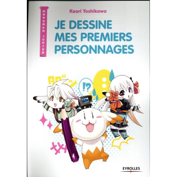 Je dessine mes premiers personnages - Mangaka Junior - visage et le corps, les mains et les pieds, les poses, les cheveux et les