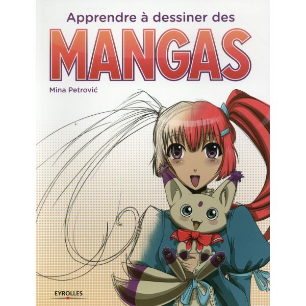 Apprendre à dessiner les mangas -  méthode simple et rapide - Livre dessin 