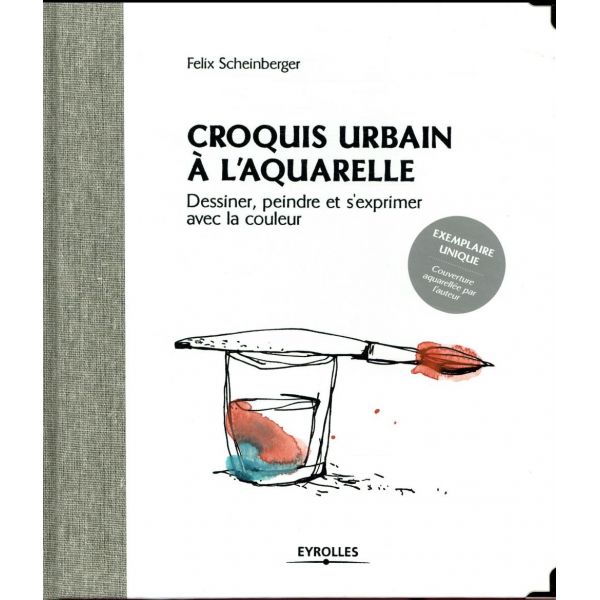 Croquis urbain à l'aquarelle - équilibre entre théorie et pratique, réflexion et expérimentation - Livre Felix Scheinberger