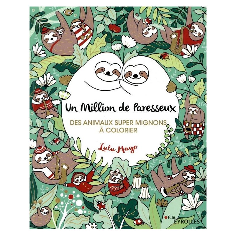 Coloriage Un million de Paresseux - album de coloriage mettant en scène une adorable créature : le paresseux -  Livre Lulu Mayo 