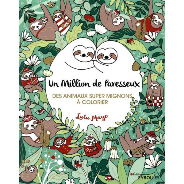 Coloriage Un million de Paresseux - album de coloriage mettant en scène une adorable créature : le paresseux -  Livre Lulu Mayo 