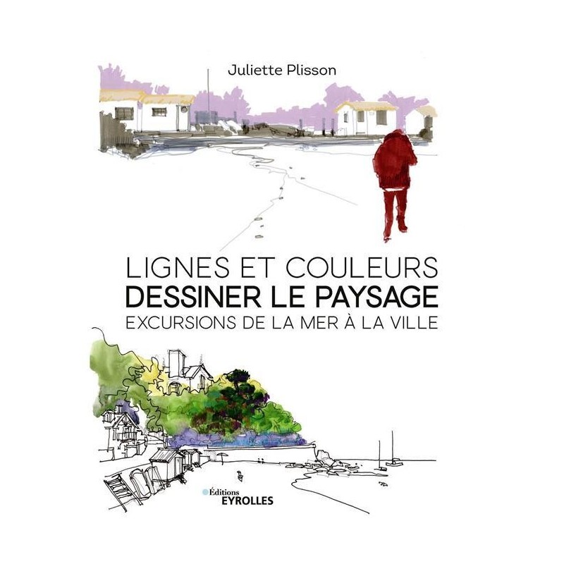 Lignes et couleurs - dessiner le paysage - Livre Juliette Plisson