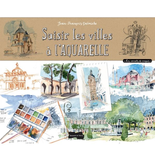 Saisir les villes à l'aquarelle - Jean-François Galmiche - Livre