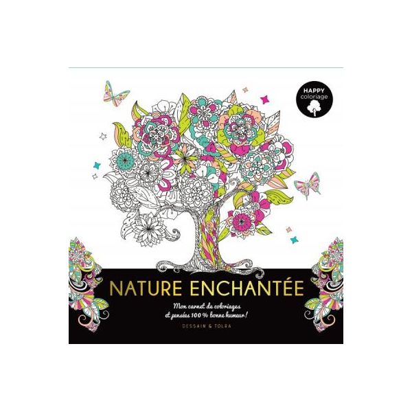 Happy coloriage - Nature enchantée - Livre 144 pages - Dessain et Tolra