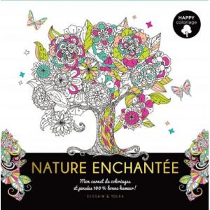 Happy coloriage - Nature enchantée - Livre 144 pages - Dessain et Tolra