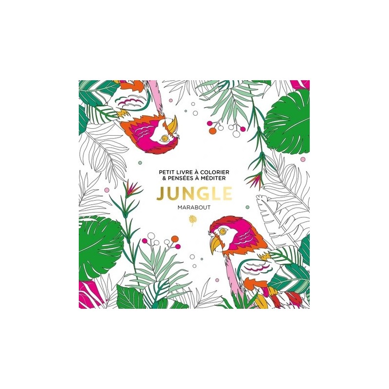 Petit livre à colorier & pensées à méditer - Jungle - Livre - 144 pages - Marabout