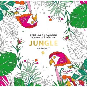 Petit livre à colorier & pensées à méditer - Jungle - Livre - 144 pages - Marabout