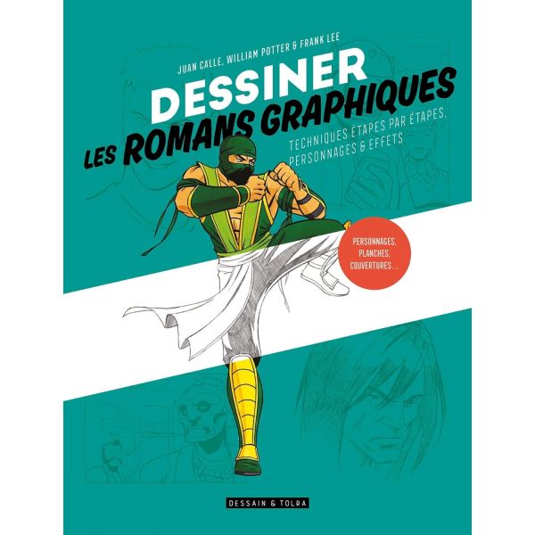 Dessiner les romans graphiques - Supervilains, guerriers, détectives, cyborgs.. - Guide étape par étape -  Livre