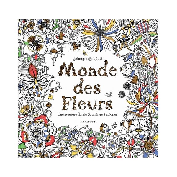 Monde des fleurs Johanna Basford - Coloriage - Johanna Basford - Livre