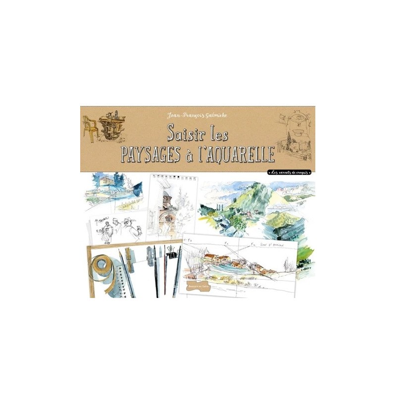 Saisir les paysages à l'aquarelle - 94 pages - Jean-François Galmiche -  Livre