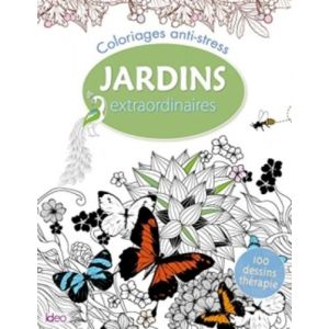 Coloriages jardins extraordinaires - Ideo - 124 pages - Une centaine d'illustrations de jardins foisonnants, apaisants et esthét