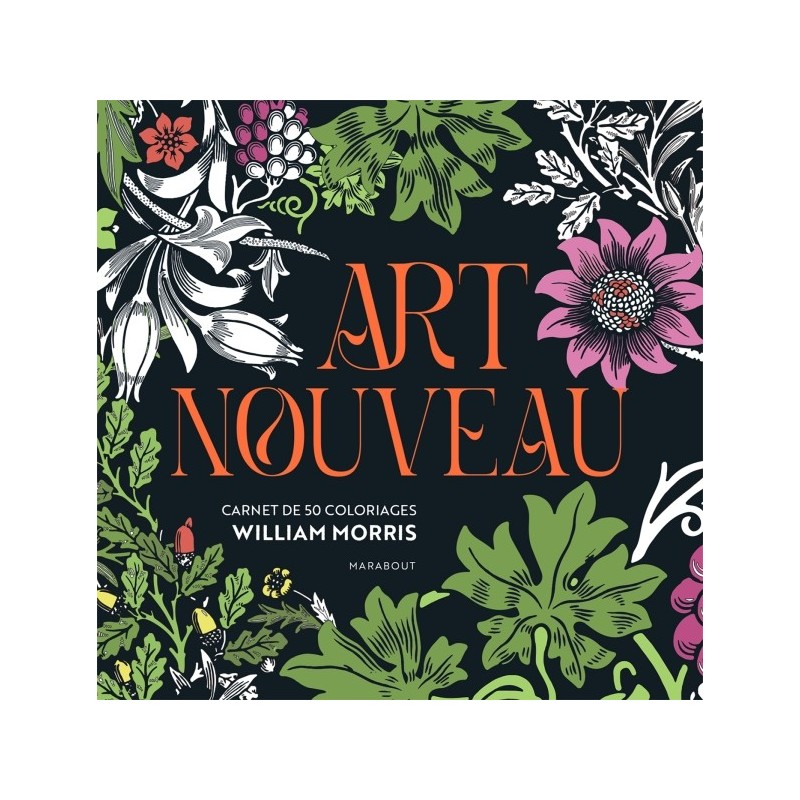 Art nouveau - Carnet de 50 coloriages - 80 pages - William Morris - Motifs délicats - Livre
