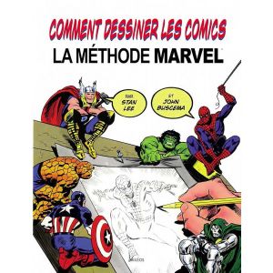Comment dessiner les comics - Méthode Marvel - Livre